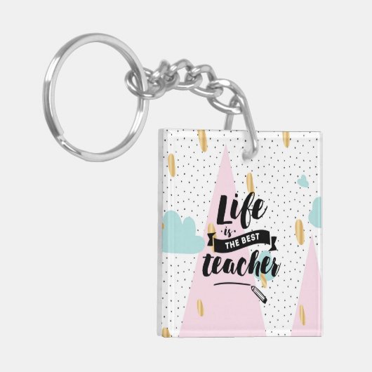 生命は最も最高のな先生です キーホルダー (正面左)