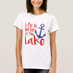 生命は湖のTシャツでよりよいです Tシャツ