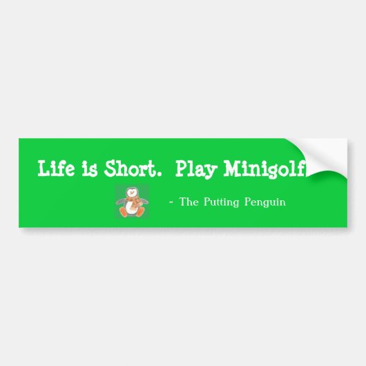 生命は短いです。 演劇Minigolf バンパーステッカー (正面)
