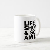 生命は短かったり及び従って私おもしろいな引用文です コーヒーマグカップ (正面右)