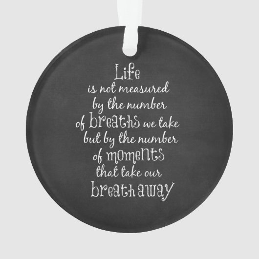生命は私達が取る呼吸によって測定されていない引用文 オーナメント (裏面)