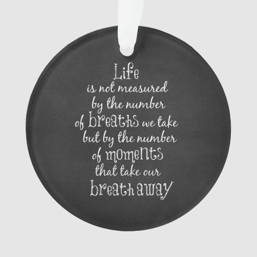 生命は私達が取る呼吸によって測定されていない引用文 オーナメント (正面)
