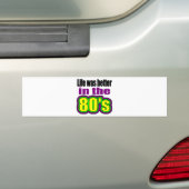 生命は80年代によりよかったです バンパーステッカー (車上)