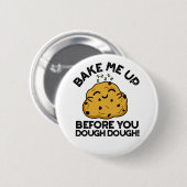 生地の前に私を焼く生地ベーキングパン 缶バッジ (正面&裏面)