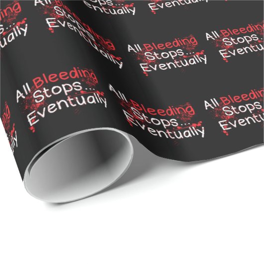 生存おもしろい引用文 – 最終的に出ストップ血 ラッピングペーパー (ロールコーナー)