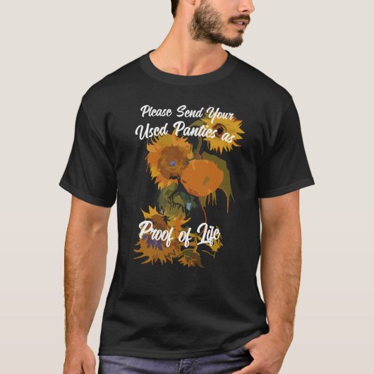生存証明として使用済みのパンティを送ってください Tシャツ (正面)