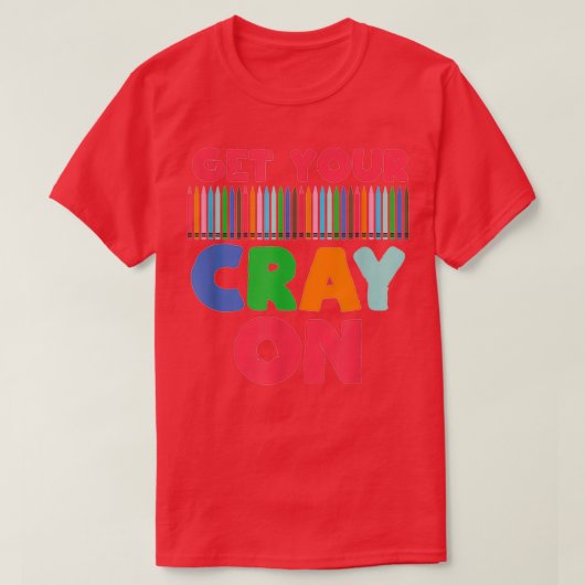 生徒の最初の日にCrayを取得する Tシャツ (デザイン正面)