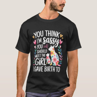 生意気だと思うなら娘に会ってみて - Tシャツ