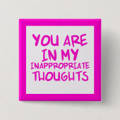 生意気な引用文私の不適切な考えに入っている 缶バッジ (正面)