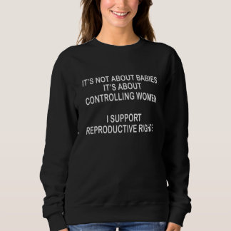 生殖の権利擁護 女性の選択の自由 妊娠中絶容認 スウェットシャツ