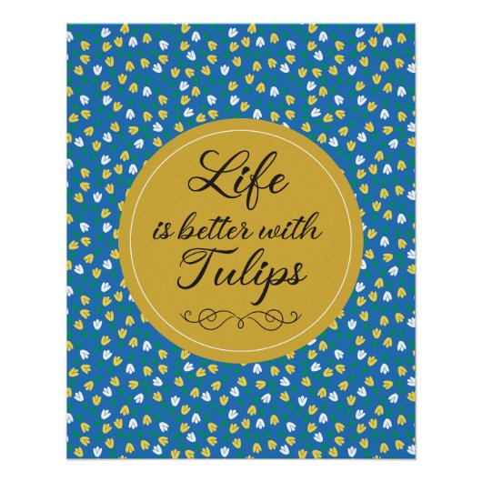 生活はチューリップで良い – 青い黄色のパターン ポスター (正面)