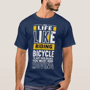 生活は自転車に乗るようなものだ – 生活引用文Bi Tシャツ