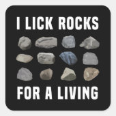 生物地質学者ギフトのために岩をなめる スクエアシール (正面)