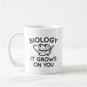 生物学それはあなたの上に成長 コーヒーマグカップ (左)