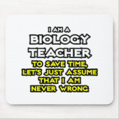 生物学の先生...私は決して間違っていないと仮定 マウスパッド (正面)