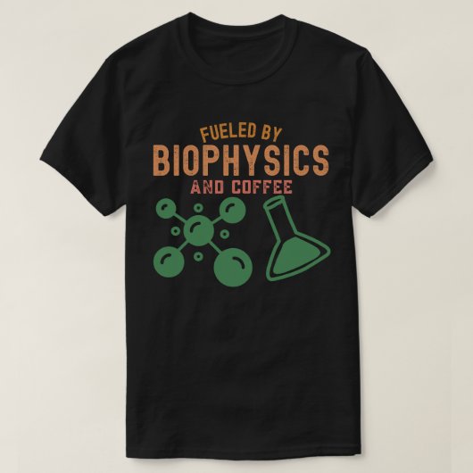 生物物理学とコーヒーで燃料を供給される Tシャツ (デザイン正面)