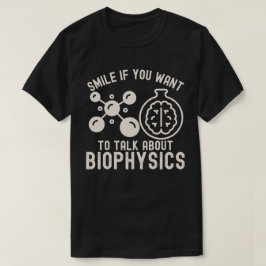 生物物理学もしについて話したいスマイル Tシャツ