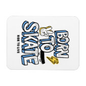 生生まれ活に乗るためにスケートをする マグネット (横)