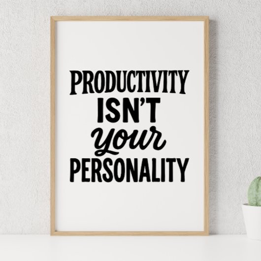 生産性はあなたの個性ではない。やる気を起こさせる ポスター