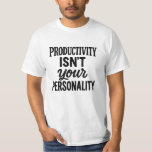 生産性はあなたの個性ではない。やる気を起こさせる Tシャツ<br><div class="desc">この気はっきりした利で温おもしろいかいグラフィックティーで声明を！フォントのミックスの中でフレーズ/引用文「Productivity Is Not Your Personality」をフィーチャースタイリッシュし、このアンチハッスルのシャツは、喧騒の文化に疲れ、リストを超えて自分のアイデンティティを取り戻す準備ができている人に最適である。あなたはラウンジでも、自宅で働いても、単に声明を作っても、このミニマリストのシャツはユーモアとトークのtouchを混ぜ合わせてい実在る。働き過素晴らしやる気を起こさせるぎた友人、同僚、または誰もが思い出を必要とする人のための贈り物：あなたは自分の出力よりも多い！</div>