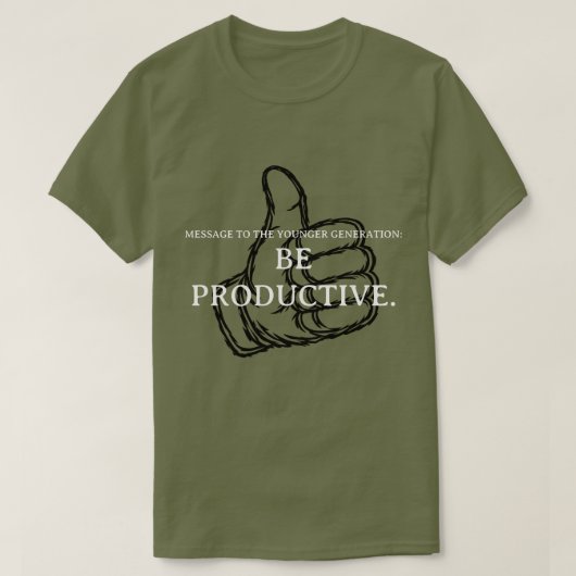 生産的であれ。 Tシャツ (デザイン正面)
