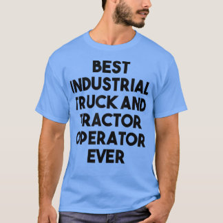 産業最高の用トラック及びトラクターのオペレータ Tシャツ