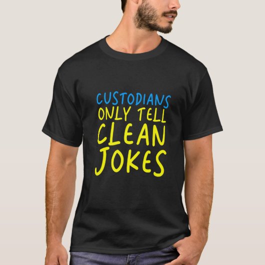 用務員はきれいなジョークしか言わない Tシャツ (正面)