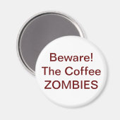 用心しろ!コーヒーのゾンビカスタマイズ- マグネット (正面/裏面)
