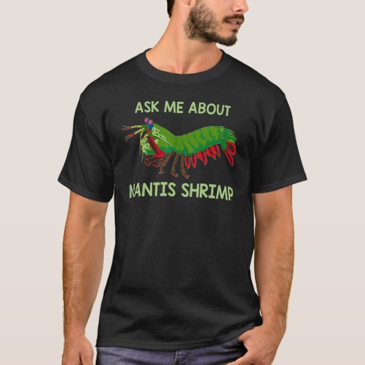 甲殻類の引用文頼私についてMantisエビ Tシャツ (正面)