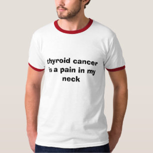 甲状腺癌は私の首の苦痛です Tシャツ