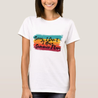 申しカラフル訳なく思う – 私は夏の予定がある Tシャツ
