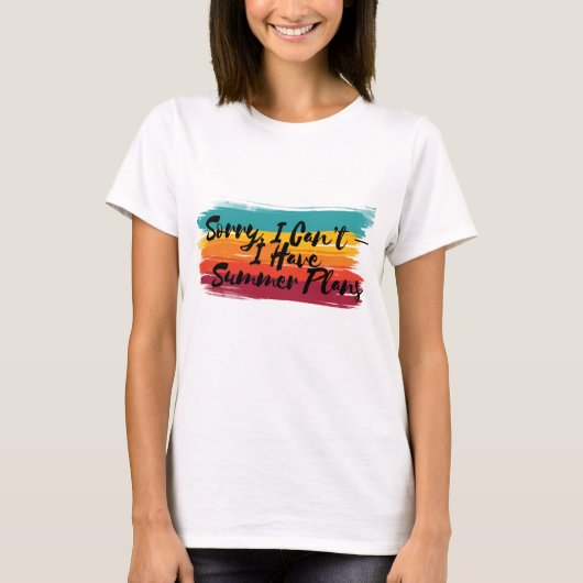 申しカラフル訳なく思う – 私は夏の予定がある Tシャツ (正面)
