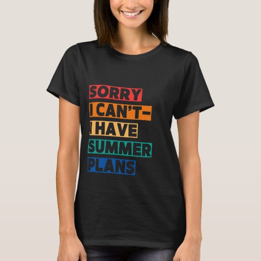 申しカラフル訳なく思う – 私は夏の予定がある Tシャツ (正面)