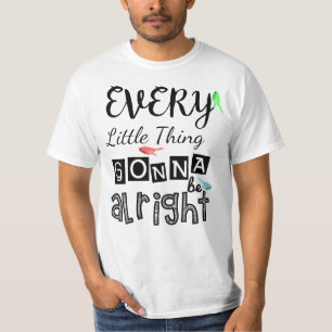 申し分なくあることを行くあらゆる小さい事 Tシャツ
