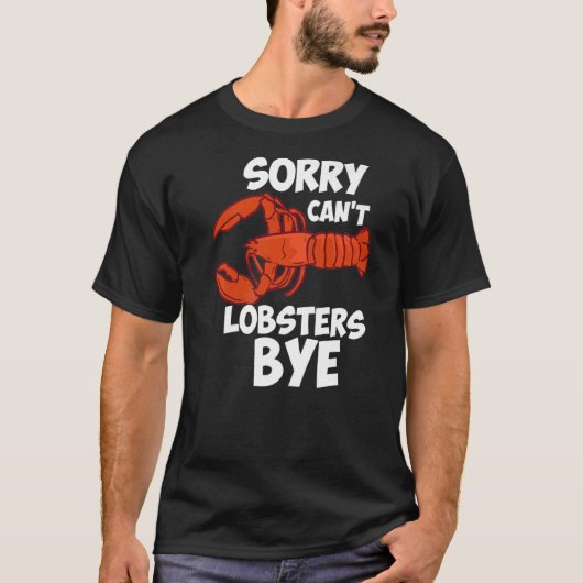 申し訳ありませんが、ロブスターはBye Tシャツ (正面)