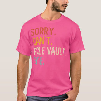 申し訳なくポールVaultバイシャツポールおもしろいVaultできない Tシャツ