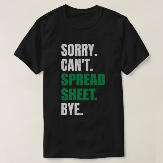 申し訳なく存じないが、Spreadsheet Bye Umous おもしろい Accountant Tシャツ (デザイン正面)