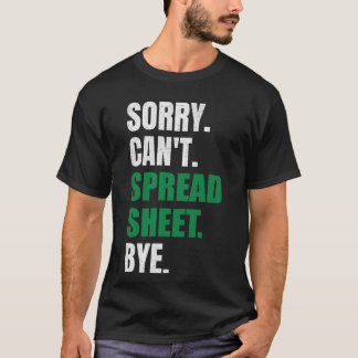 申し訳なく存じないが、Spreadsheet Bye Umous おもしろい Accountant Tシャツ