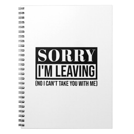 申し訳なく離れない – 皮肉なおもしろい引用文デザイン ノートブック (正面)
