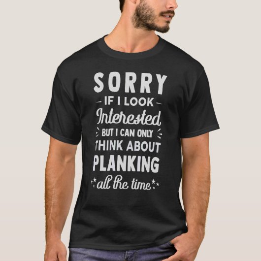 申し訳なもしいプランキングに考え興味を持って Tシャツ (正面)