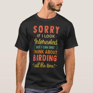 申し訳なもしい考えが野鳥観察 Tシャツ