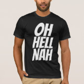 男おもしろいのTシャツOH HELL NAH Tシャツ (正面)