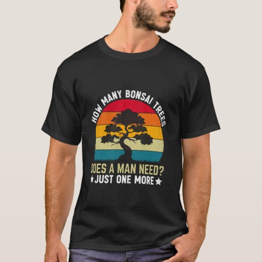 男には盆栽が何本いる？ ちょうど1本だけ  Tシャツ (正面)
