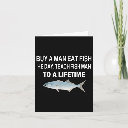 男に魚を食べさせろ、一日中、魚の男に、一生を教えろ カード (正面)