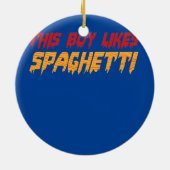男の子はスパゲッティ・パスタ・シェフ麺が好き セラミックオーナメント (裏面)