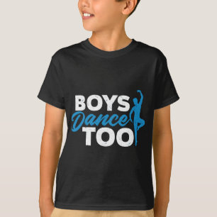 男の子も踊る – バクールレーダンサーの贈り物 Tシャツ