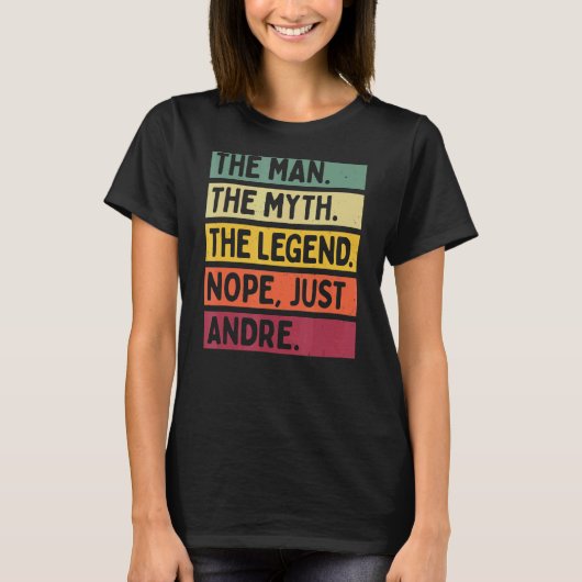 男の神話の伝説Nope Just Andre Tシャツ (正面)