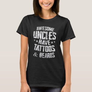 男の素晴らし叔父はタトゥーとヒゲの父を持っている Tシャツ
