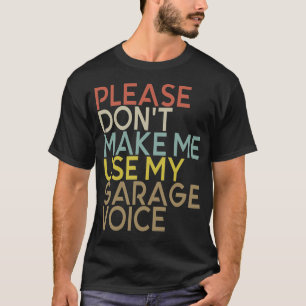 男の自動車整備士 面白いガレージの声 車を直す Tシャツ