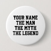 男は伝説の名前をカスタムする神話をおもしろい 缶バッジ (正面)